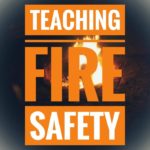 Teach ’em Fire Safety